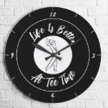 Golfer Tee Time Humor Funny Sports Black & White Large Clock<br><div class="desc">Unique custom design features a male golfer silhouette set in a black & white bordered with curved text "Life Is Better At Tee Time!" phrase in a modern white script font.  If you have any questions regarding this or any of my designs please contact beachpausedesigns@gmail.com. Custom color requests accepted.</div>