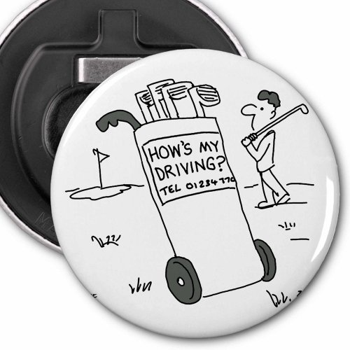 Golfer with Sign Saying Hows My Driving Funny Bottle Opener