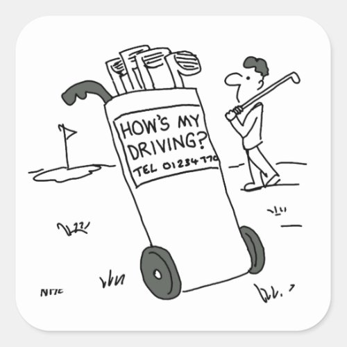 Golfer with Sign Saying Hows My Driving Funny Square Sticker