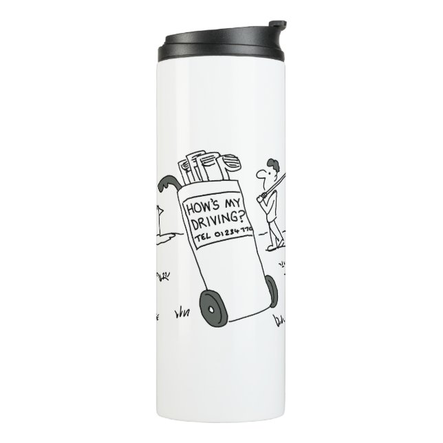 Golfer with Sign Saying How's My Driving? Funny Thermal Tumbler (Rotated Left)