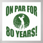 Golfer's 80th Birthday Poster<br><div class="desc">A unique birthday gift idea for dads,  brothers,  uncles,  or anyone who loves to play golf.</div>