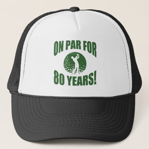 Golfers 80th Birthday Trucker Hat