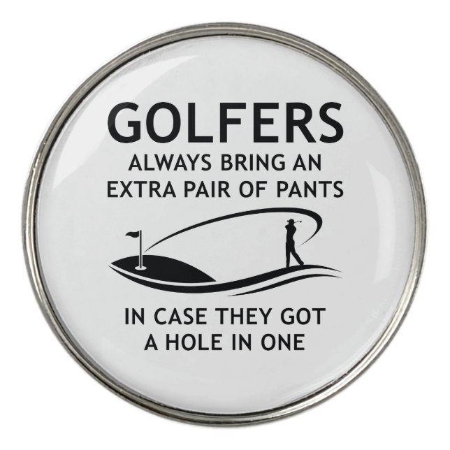 Golfers Always Bring An Extra Pair Golf Ball Marker (Front)