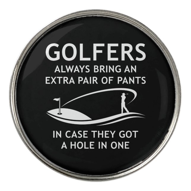 Golfers Always Bring An Extra Pair Golf Ball Marker (Front)