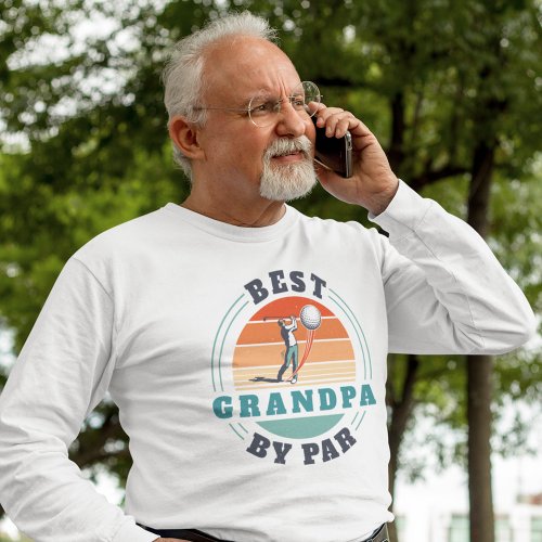 Golfing Best Grandpa By Par Outdoor Sports Custom T_Shirt