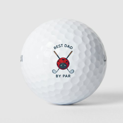 Golfing Bug Best Dad By Par Fathers Day Custom Golf Balls
