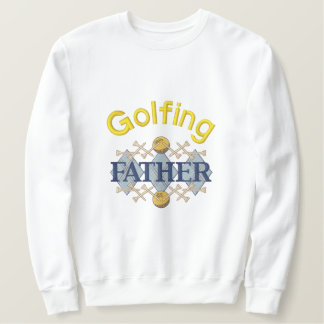 Golfing Father Embroidered Sweatshirt