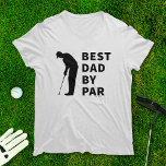 Golfing Father Funny Best Dad By Par Golf Humor T-Shirt<br><div class="desc">Let your golfing dad know he is the "best dad by par" with this funny t-shirt. In all black,  the design includes the silhouette of a golfer. It's perfect for Father's Day or any special day for your dad. See matching products and more in our store https://www.zazzle.com/store/hobbyshirts</div>