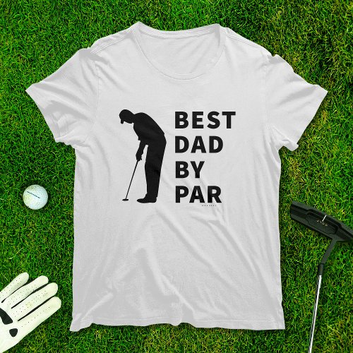 Golfing Father Funny Best Dad By Par Golf Humor T_Shirt