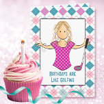 Golfing Female Cartoon Funny Saying Sassy Birthday Card<br><div class="desc">This  birthday card is perfect for the golfer who enjoys a good laugh.  Classy with a bit of Sassy :)</div>