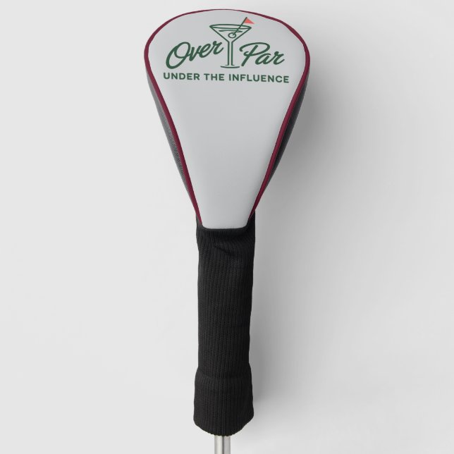 Golfing Gift Over Par And Under The Influence Golf Head Cover (Front)