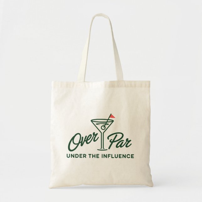 Golfing Gift Over Par And Under The Influence Golf Tote Bag (Front)