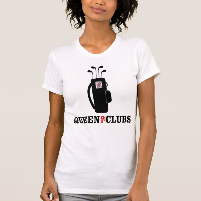 GOLFING- Golf Clubs, Queen of Clubs T-Shirt (Front)