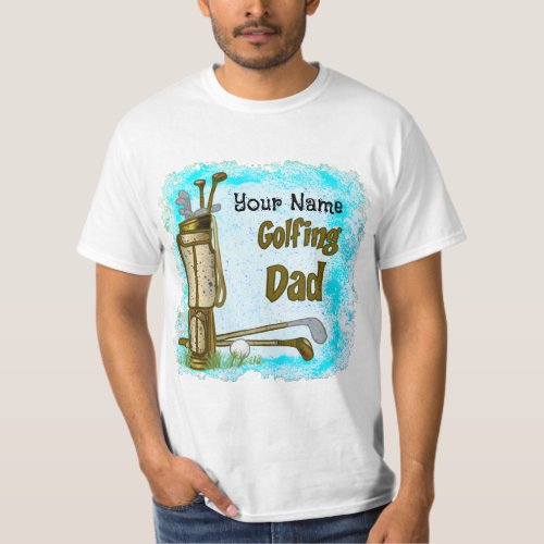 Golfing Golf Dad   golf  T_Shirt