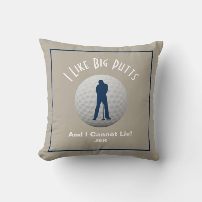 Golfing Golf Lover I Like Big Putts Customized Throw Pillow (Front)