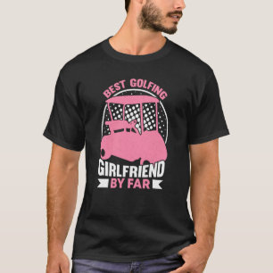 Golfing Golf Player Coach Golfer Girlfriend 1 T-Shirt