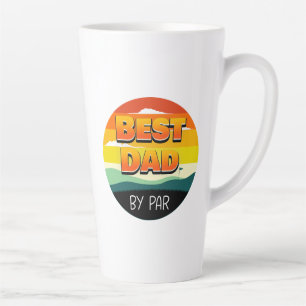 Golfing Golfer Dad Best Dad By Par Latte Mug