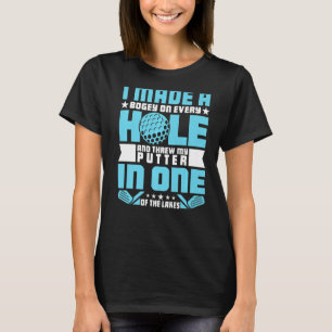 Golfing Hole In One   Golf Pun Golfer Gag  1 T-Shirt