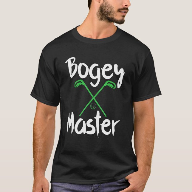 Golfing Humor Bogey Master Golf Clubs Golfer T-Shirt (Front)