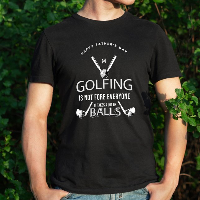 Golfing Not fore Everyone It Takes A lot Of Balls T-Shirt