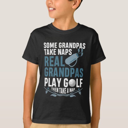 Golfing Real Grandpas Play Golf Nap Grandfather T_Shirt