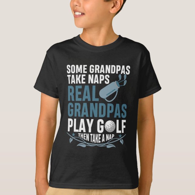 Golfing Real Grandpas Play Golf Nap Grandfather T-Shirt (Front)