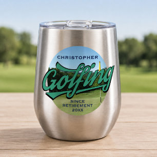 Golfing Since Retirement Golfer Name and Year Thermal Wine Tumbler