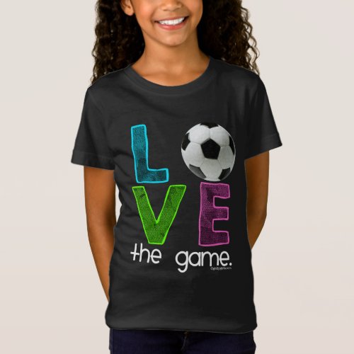 Golly Girls Soccer _ Love the Game T_Shirt