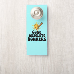 Gone Absolute Bonkers Meme Door Hanger