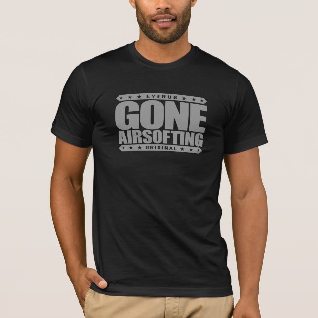 GONE AIRSOFTING - I Love Airsoft Gun Games & Wars T-Shirt (Front)