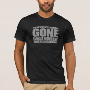 GONE BAREBACK BRONC RIDING - Luv Rodeo Competition T-Shirt