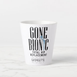 Gone Bionic Hip Replacement Celebration Custom Latte Mug