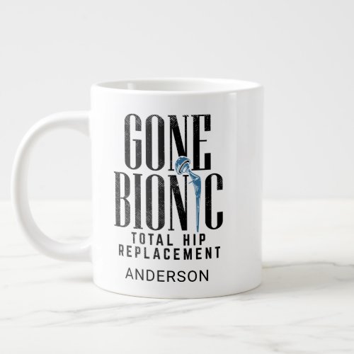 Gone Bionic Hip Replacement Celebration Giant Coffee Mug