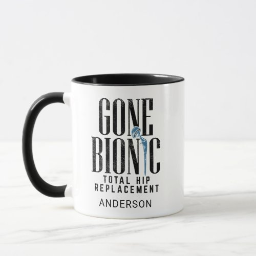 Gone Bionic Hip Replacement Celebration Mug