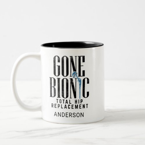 Gone Bionic Hip Replacement Celebration Two_Tone Coffee Mug