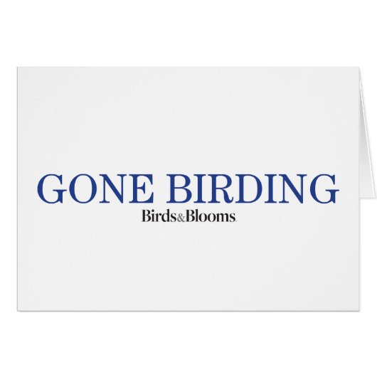 Gone Birding (Front Horizontal)