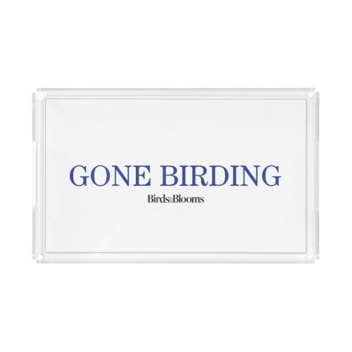 Gone Birding Acrylic Tray