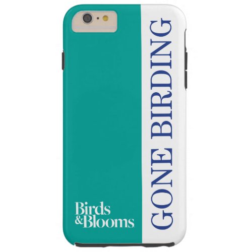 Gone Birding Tough iPhone 6 Plus Case