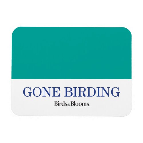 Gone Birding Magnet