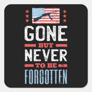 Gone but never forgotten square sticker