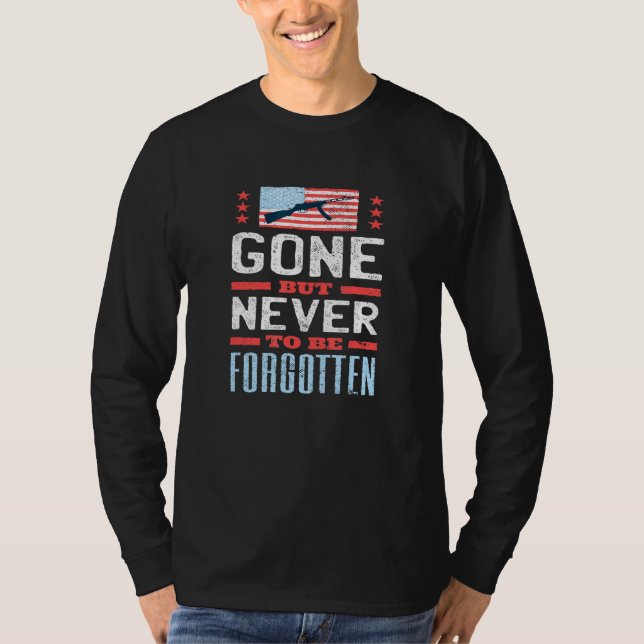 Gone But Never To Be Forgotten American Flag Milit T-Shirt (Front)