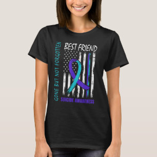 Gone But Not Forgotten Best Friend Suicide Awarene T-Shirt