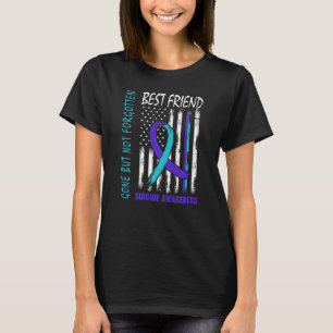 Gone But Not Forgotten Best Friend Suicide Awarene T-Shirt