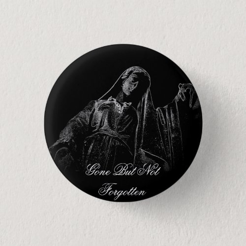 Gone But Not Forgotten black mourning button