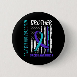 Gone But Not Forgotten Brother Suicide Awareness F Button