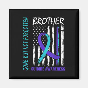 Gone But Not Forgotten Brother Suicide Awareness F Magnet