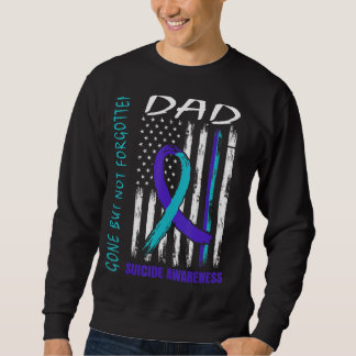 Gone But Not Forgotten Dad Suicide Awareness Flag  Sweatshirt