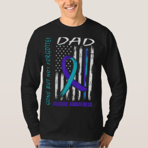 Gone But Not Forgotten Dad Suicide Awareness Flag T-Shirt