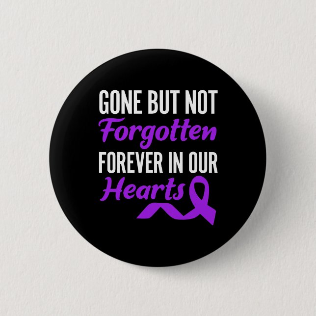 Gone But Not Forgotten Forever In Our Hearts End A Button (Front)