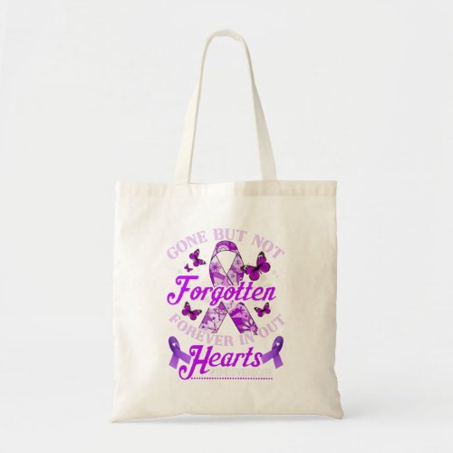Gone But Not Forgotten Forever In Our Hearts End A Tote Bag